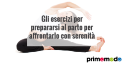 esercizi per prepararsi al parto